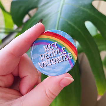 Hot People Unionize Button