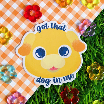 Got That Dog In Me Sticker