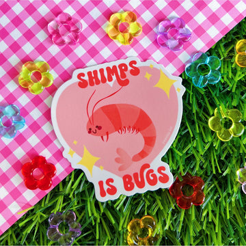 Shimps is Bugs Sticker